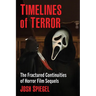 Timelines of Terror: The Fractured Continuities of Horror Film Sequels