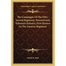 The Campaigns Of The Fifty-Second Regiment, Pennsylvania Volunteer Infantry, First Known As The Luzerne Regiment