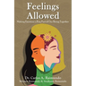 Feelings Allowed: Making Emotions a Key Part of Our Being Together