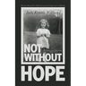 Not Without Hope: The True Story of One Child's Journey from Tragic Losses to Healing