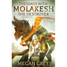 Tuesdays with Molakesh the Destroyer and Other Tales