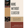 Nuns Without Cloister: Sisters of St. Joseph in the Seventeenth and Eighteenth Centuries