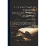 Life and Times of Frederick Douglass, Written by Himself: His Early Life as a Slave, His Escape From Bondage, and His Complete History to the Present