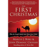 The First Christmas: What the Gospels Really Teach about Jesus's Birth