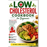Low Cholesterol Cookbook: Diet Menus, plans and Recipes For Healthy Living