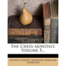The Chess-Monthly, Volume 5...