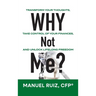 Why Not Me?: Transform Your Thoughts, Take Control of Your Finances, and Unlock Lifelong Freedom