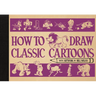 How to Draw Classic Cartoons