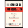 In Defense of Evangelicalism: A Response to Its Cultured Despisers