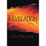 Revelation: The Full Disclosure of Jesus Christ
