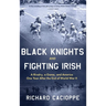 Black Knights and Fighting Irish: A Rivalry, a Game, and America One Year After the End of World War II
