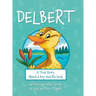 Delbert: A True Story About a Boy and his Duck