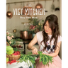 The Little Viet Kitchen: Over 100 Authentic and Delicious Vietnamese Recipes