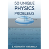 50 Unique Physics Problems: With Solutions