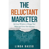 The Reluctant Marketer (Book 1: Live): Spiritual Tools to Change Your Mind and Grow Your Business
