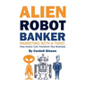 Alien Robot Banker: Marketing with a Twist: How Humor Can Transform Your Business