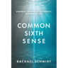 Common Sixth Sense: Unleash Your Most Authentic Connected Life