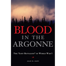 Blood in the Argonne: The Lost Battalion of World War I Volume 8