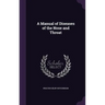 A Manual of Diseases of the Nose and Throat