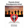 Parents Arise! Grandparents Arise! Book 2 Ten Actions to Take to Safeguard Our Children 1