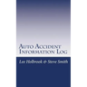 Auto Accident Information Log: Who Hit You? You Hit Who?