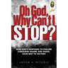 Oh God, Why Can't I Stop?