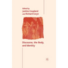 Discourse, the Body, and Identity