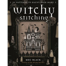 Witchy Stitching: 25 Patterns to Haunt Your Home