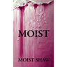 Moist