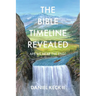 The Bible Timeline Revealed: Are We near the End?