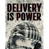 Delivery is Power