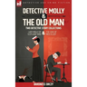 Detective Molly & the Old Man-Two Detective Story Collections: Lady Molly of Scotland Yard & The Case of Miss Elliott