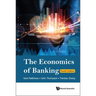 Economics of Banking, the (Fourth Edition)