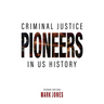 Criminal Justice Pioneers in US History