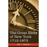 The Great Riots of New York 1712-1873