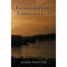 Environmentalism, Politics, and Love