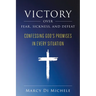 Victory Over Fear, Sickness, and Defeat: Confessing God's Promises in Every Situation