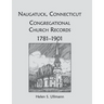 Naugatuck, Conneticut Congregational Church Records, 1781-1901