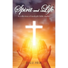 Spirit and Life: A collection of in-depth bible studies
