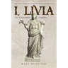 I, Livia: The Counterfeit Criminal (Colored - New Edition)