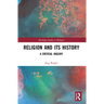 Religion and its History: A Critical Inquiry