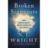 Broken Signposts: How Christianity Makes Sense of the World