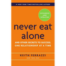 Never Eat Alone: And Other Secrets to Success, One Relationship at a Time