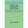 An Inquiry Into The Nature Of Peace And The Terms Of Its Perpetuation