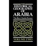 The Historical Geography of Arabia Volume Two