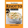 The Ultimate RISOTTO RECIPE BOOK