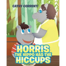 Horris the Hippo has the Hiccups