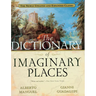 The Dictionary of Imaginary Places: The Newly Updated and Expanded Classic