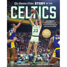 The Boston Globe Story of the Celtics: 1946-Present: The Inside Stories and Acclaimed Reporting on the Nba's Banner Franchise