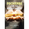 Proverbs for the Single Parent